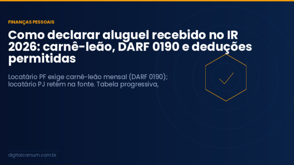 Como declarar aluguel recebido no IR 2026: carnê-leão, DARF 0190 e deduções permitidas