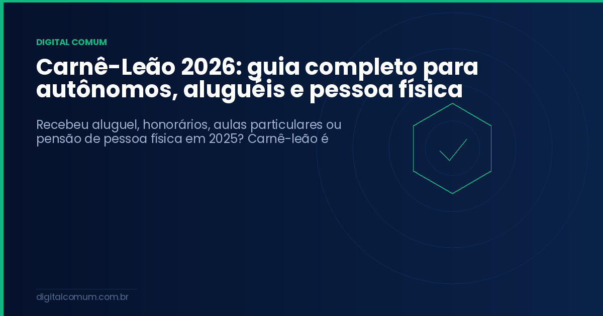 Carnê-Leão 2026: guia completo para autônomos, aluguéis e pessoa física