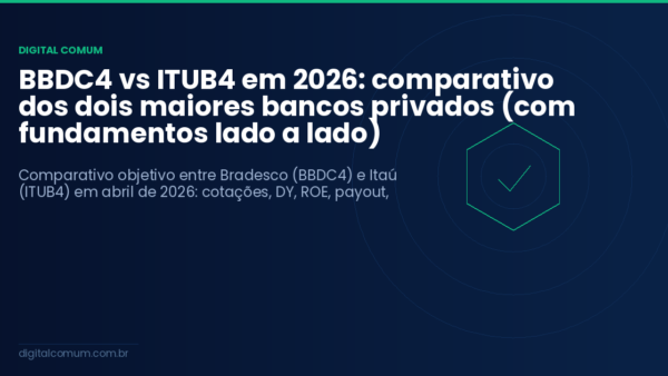 BBDC4 vs ITUB4 em 2026: comparativo dos dois maiores bancos privados (com fundamentos lado a lado)