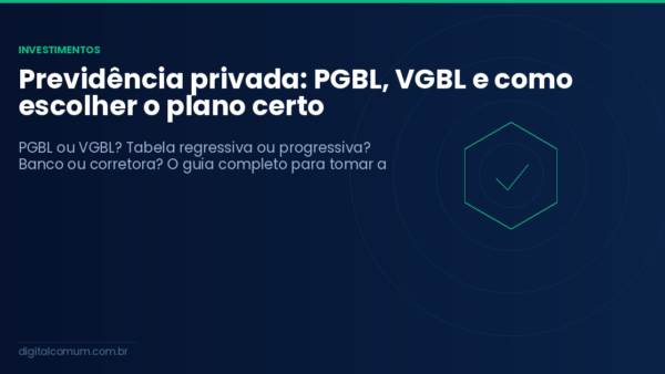 Previdência privada: PGBL, VGBL e como escolher o plano certo
