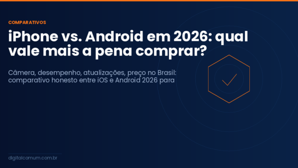 iPhone vs. Android em 2026: qual vale mais a pena comprar?