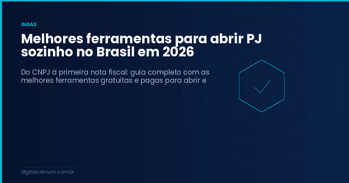 Melhores ferramentas para abrir PJ sozinho no Brasil em 2026