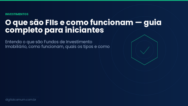 O que são FIIs e como funcionam — guia completo para iniciantes