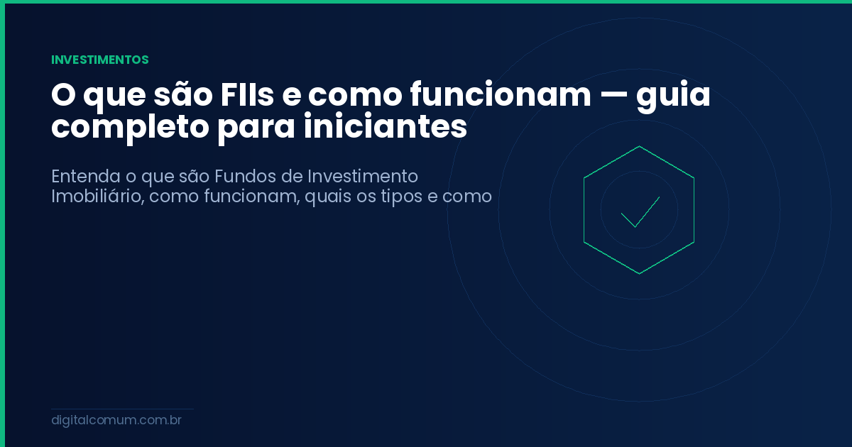 O que são FIIs e como funcionam — guia completo para iniciantes