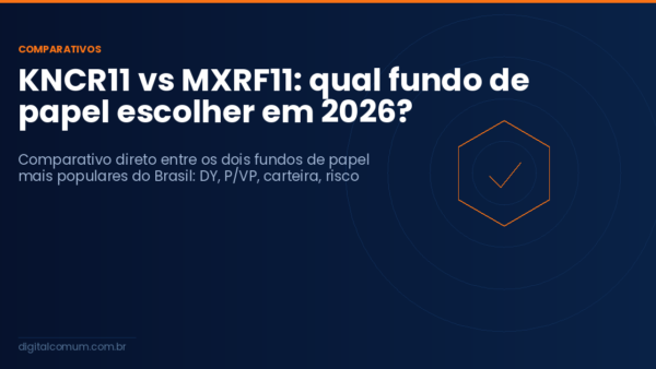 KNCR11 vs MXRF11: qual fundo de papel escolher em 2026?