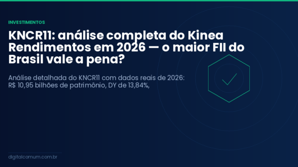 KNCR11: análise completa do Kinea Rendimentos em 2026 — o maior FII do Brasil vale a pena?