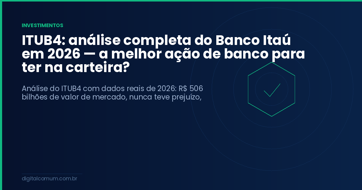 ITUB4: análise completa do Banco Itaú em 2026 — a melhor ação de banco para ter na carteira?