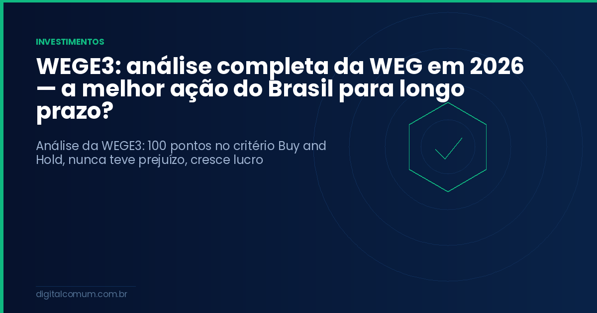 WEGE3: análise completa da WEG em 2026 — a melhor ação do Brasil para longo prazo?