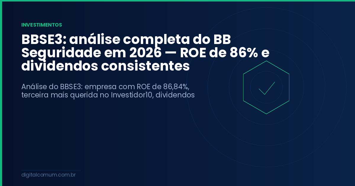 BBSE3: análise completa do BB Seguridade em 2026 — ROE de 86% e dividendos consistentes