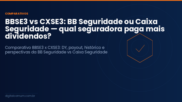 BBSE3 vs CXSE3: BB Seguridade ou Caixa Seguridade — qual seguradora paga mais dividendos?
