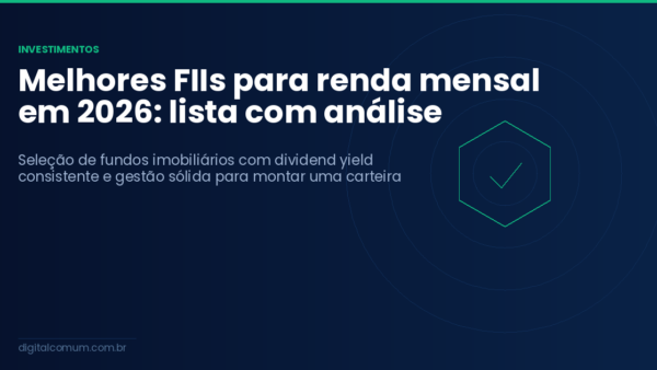 Melhores FIIs para renda mensal em 2026: lista com análise