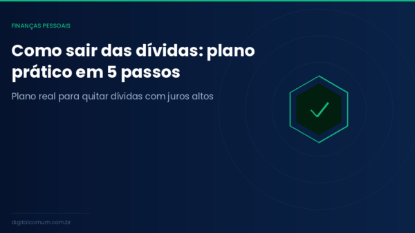 Como sair das dívidas de vez: método prático sem ilusão