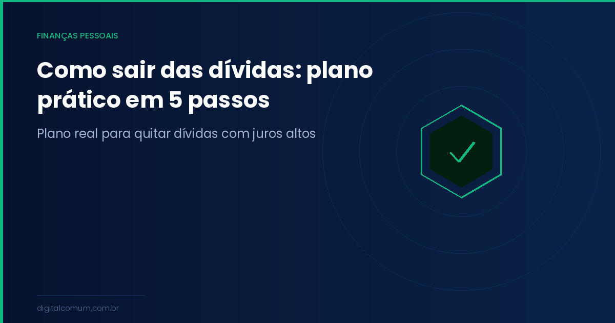 Como sair das dívidas de vez: método prático sem ilusão