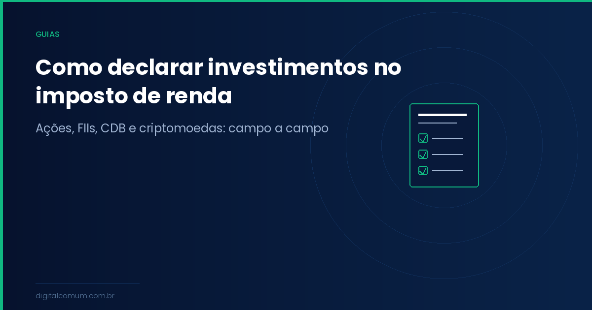 Como declarar investimentos no Imposto de Renda 2026