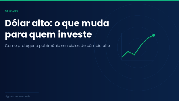 Dólar alto: como afeta seus investimentos e o que fazer agora
