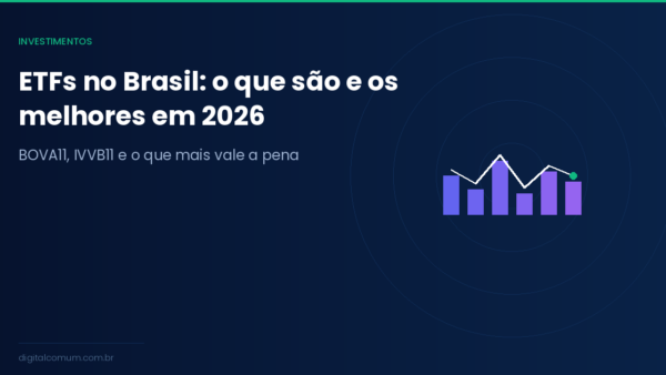 ETFs no Brasil em 2026: os melhores fundos de índice e como escolher