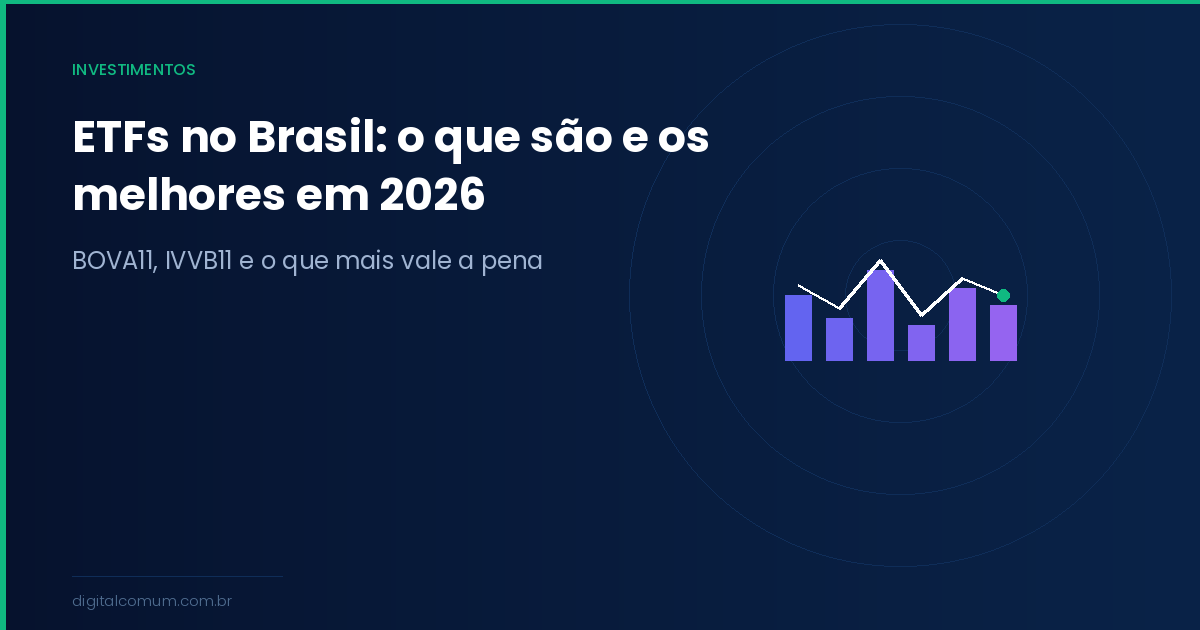 ETFs no Brasil em 2026: os melhores fundos de índice e como escolher