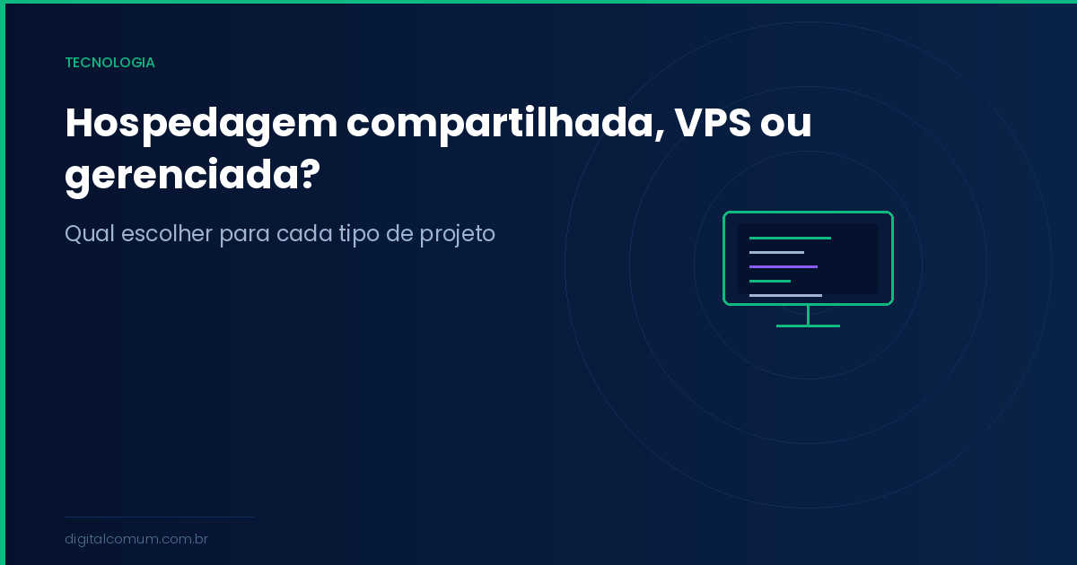 Hospedagem compartilhada vs VPS: qual escolher para o seu site