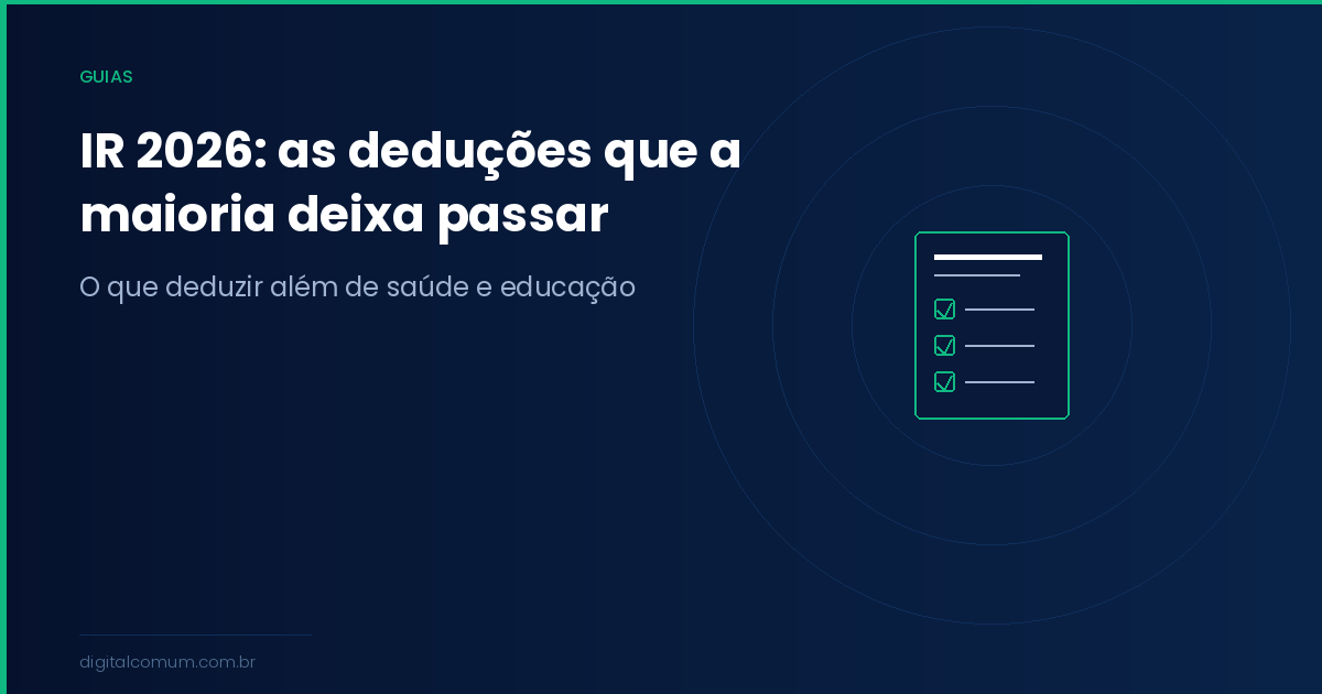 Deduções no Imposto de Renda que a maioria ignora em 2026