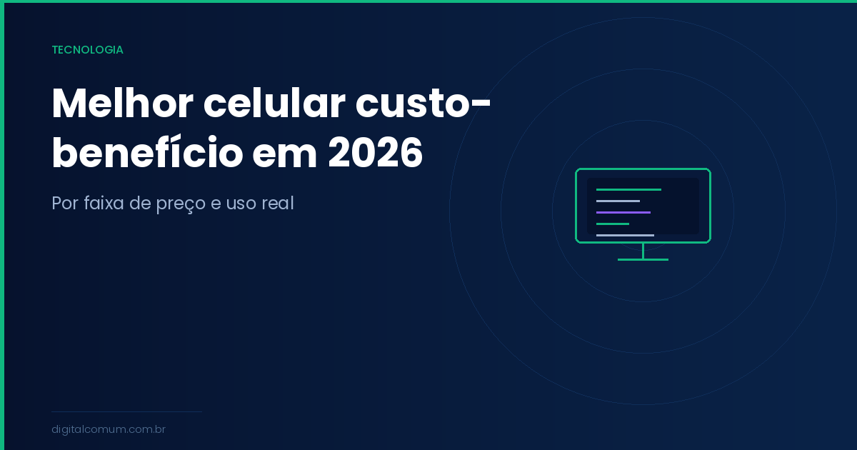 Melhor celular custo-benefício em 2026: comparativo real por faixa de preço