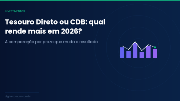 Tesouro Direto ou CDB: qual rende mais em 2026?